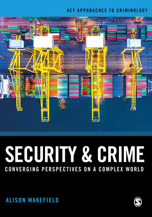 Book cover of Security and Crime: Converging Perspectives on a Complex World (Key Approaches to Criminology)