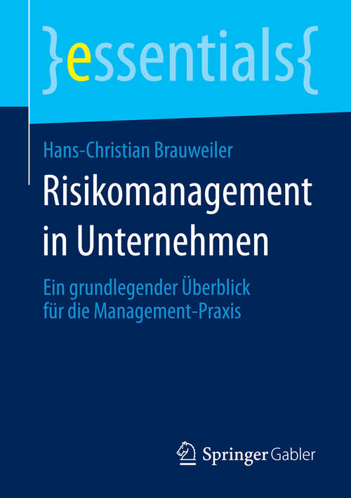 Book cover of Risikomanagement in Unternehmen: Ein grundlegender Überblick für die Management-Praxis (essentials)
