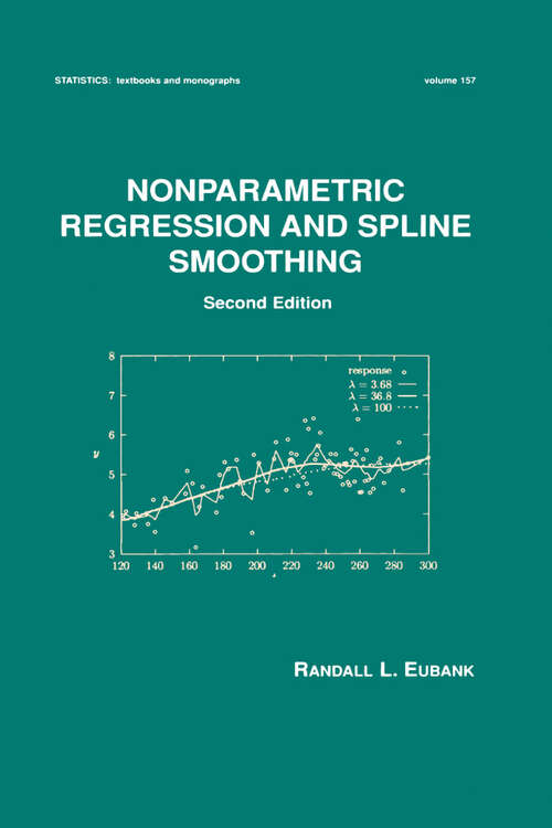 Book cover of Nonparametric Regression and Spline Smoothing (Statistics: A Series of Textbooks and Monographs)