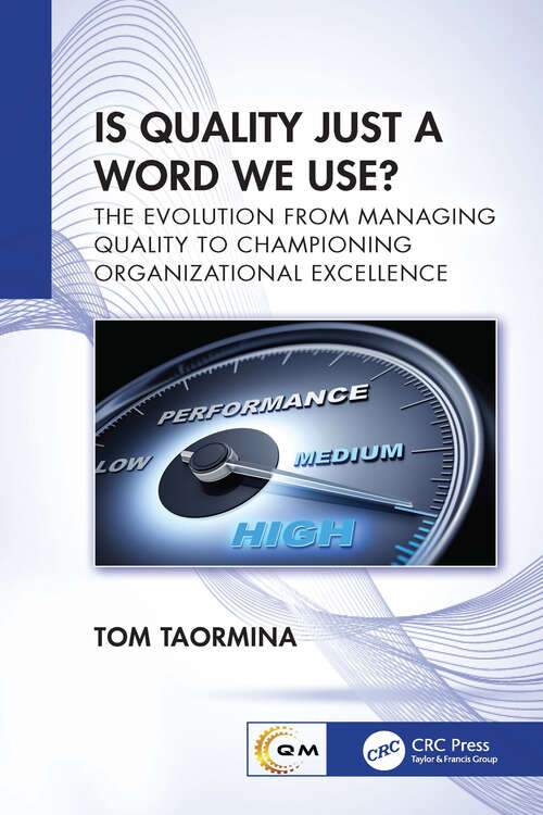 Book cover of Is Quality Just a Word We Use?: The Evolution from Managing Quality to Championing Organizational Excellence