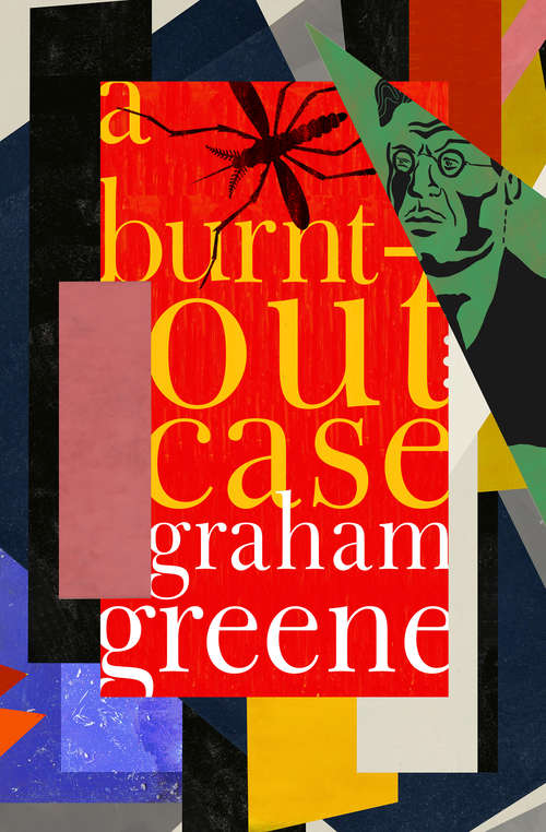 Book cover of A Burnt-Out Case: A Burnt-out Case, The Captain And The Enemy, The Comedians, And The Man Within (Digital Original) (Virago Modern Classics: Vol. 14)