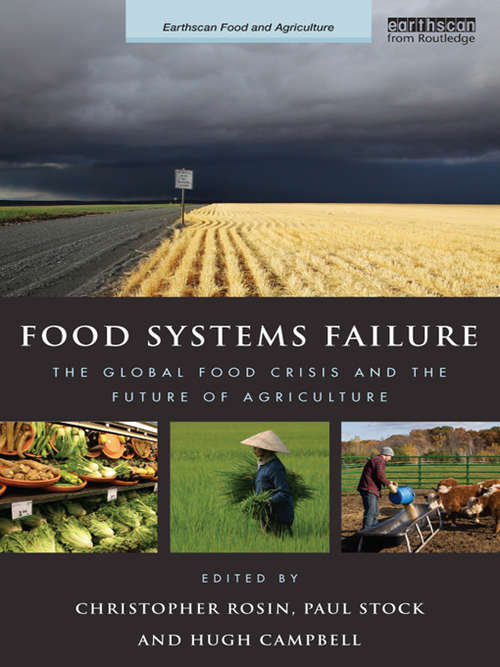 Book cover of Food Systems Failure: The Global Food Crisis and the Future of Agriculture (Earthscan Food and Agriculture)