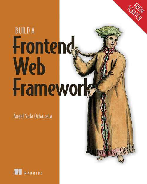 Book cover of Build a Frontend Web Framework (From Scratch)