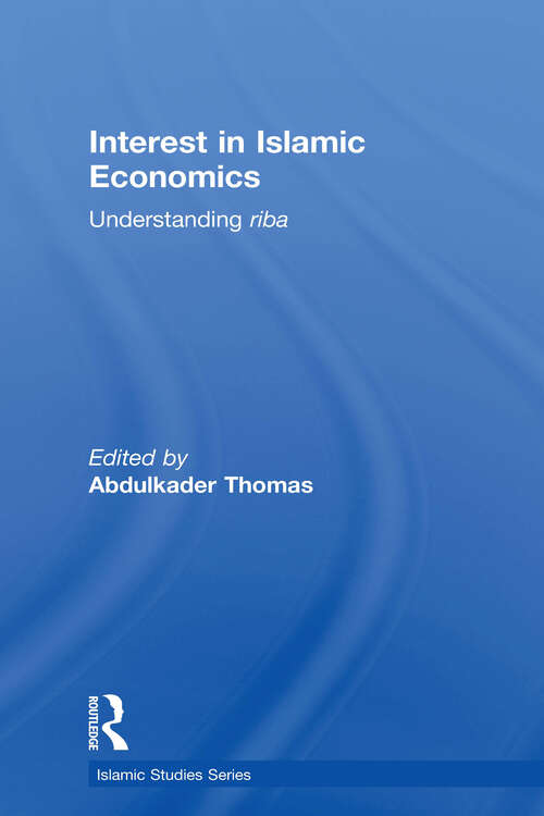 Book cover of Interest in Islamic Economics: Understanding Riba (Routledge Islamic Studies Series)