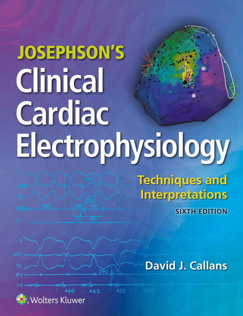 Book cover of Josephson's Clinical Cardiac Electrophysiology: Techniques and Interpretations