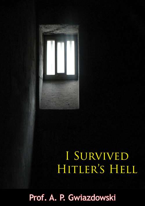 Book cover of I Survived Hitler’s Hell