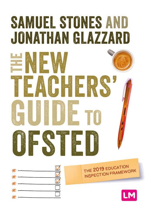 Book cover of The New Teacher’s Guide to OFSTED: The 2019 Education Inspection Framework (Ready to Teach)