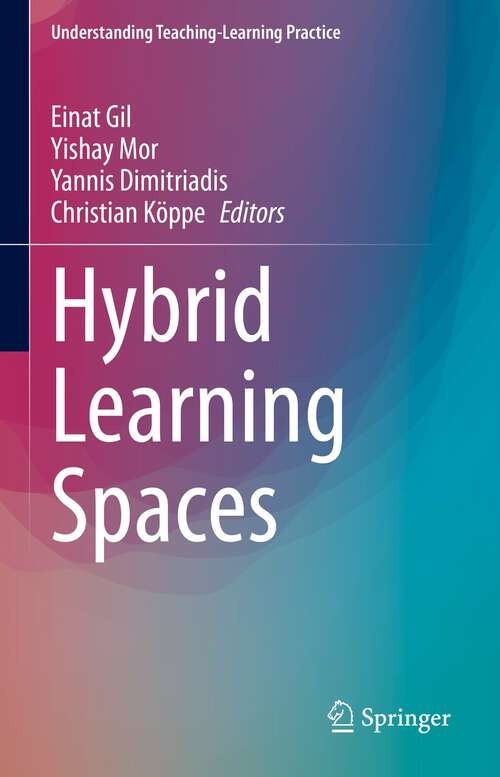 Book cover of Hybrid Learning Spaces (1st ed. 2022) (Understanding Teaching-Learning Practice)