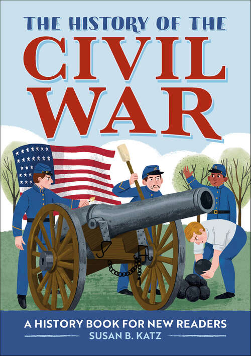 Book cover of The History of the Civil War: A History Book for New Readers (The History Of: A Biography Series for New Readers)