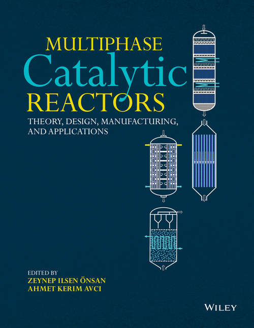 Book cover of Multiphase Catalytic Reactors: Theory, Design, Manufacturing, and Applications