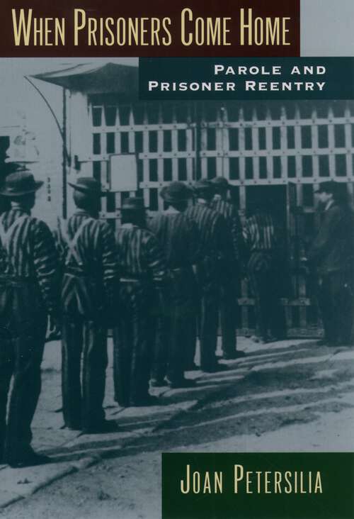 Book cover of When Prisoners Come Home: Parole And Prisoner Reentry