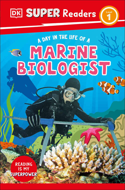 Book cover of DK Super Readers Level 1 A Day in the Life of a Marine Biologist (DK Super Readers)