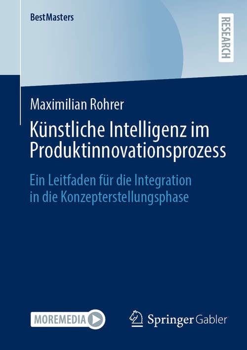 Book cover of Künstliche Intelligenz im Produktinnovationsprozess: Ein Leitfaden für die Integration in die Konzepterstellungsphase (BestMasters)