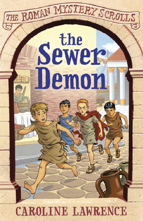 Book cover of The Sewer Demon: The Roman Mystery Scrolls 1 (The\roman Mystery Scrolls Ser.)
