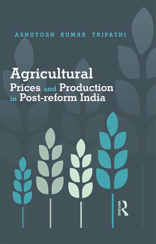 Book cover of Agricultural Prices and Production in Post-reform India: An Inquiry Into The Post-reform Period