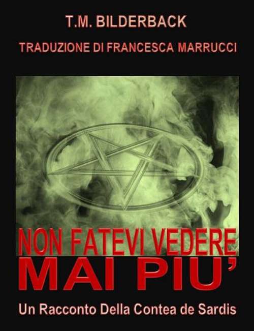 Book cover of NON FATEVI VEDERE MAI PIU' - UN RACCONTO DELLA CONTEA DI SARDIS
