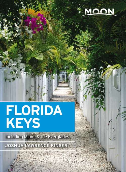 Book cover of Moon Florida Keys: Including Miami And The Everglades (Travel Guide)