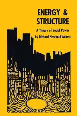 Book cover of Energy and Structure: A Theory of Social Power