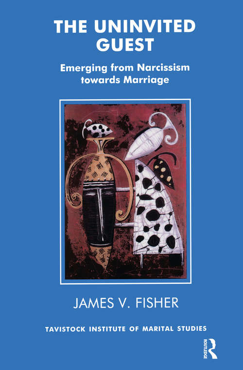 Book cover of The Uninvited Guest: Emerging from Narcissism towards Marriage