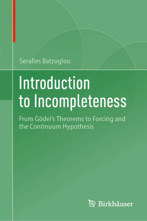 Book cover of Introduction to Incompleteness: From Gödel's Theorems to Forcing and the Continuum Hypothesis (2024)