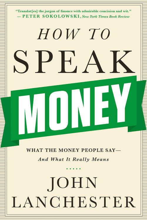Book cover of How to Speak Money: What the Money People Say-And What It Really Means