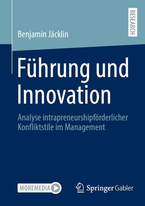 Book cover of Führung und Innovation: Analyse intrapreneurshipförderlicher Konfliktstile im Management (1. Aufl. 2021)