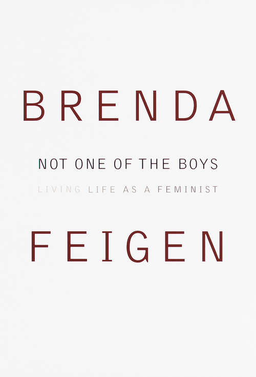 Book cover of Not One of the Boys: Living Life as a Feminist