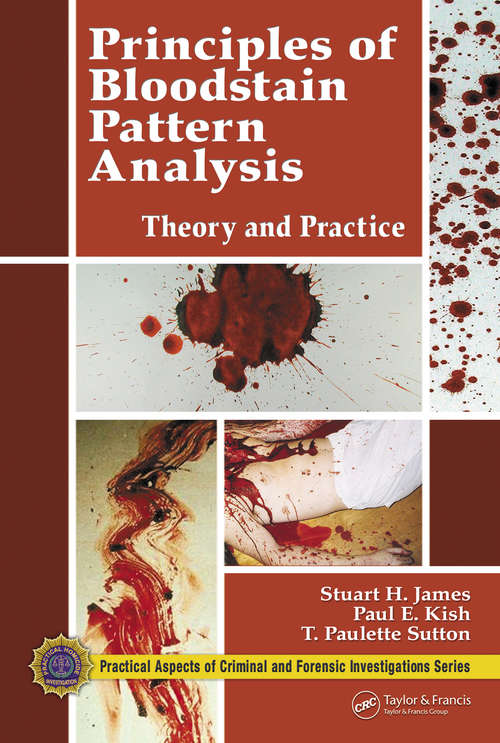 Book cover of Principles of Bloodstain Pattern Analysis: Theory and Practice (2) (Practical Aspects Of Criminal And Forensic Investigation Ser.)