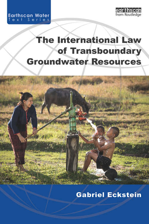 Book cover of The International Law of Transboundary Groundwater Resources (Earthscan Water Text)