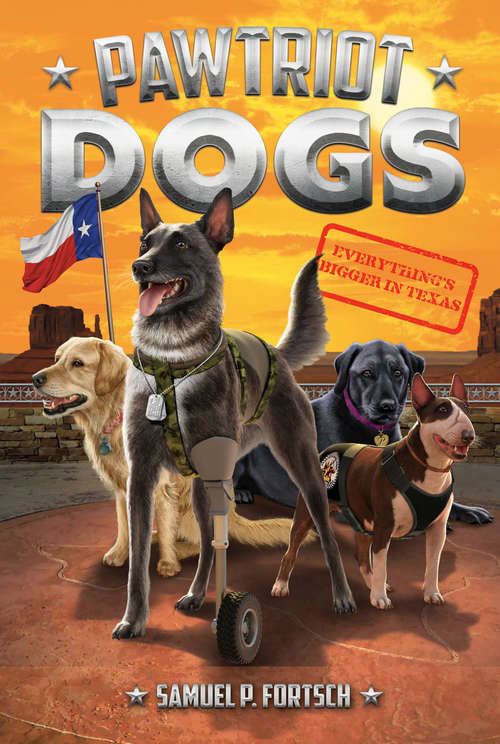 Book cover of Everything's Bigger in Texas #2 (Pawtriot Dogs #2)
