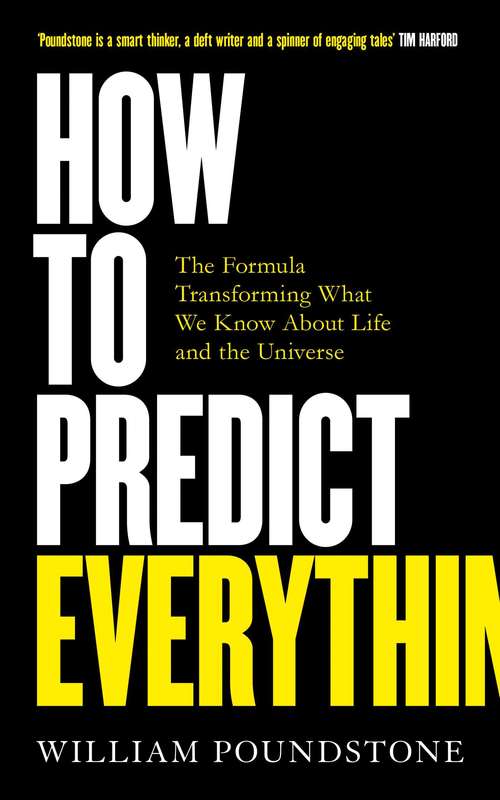 Book cover of How to Predict Everything: The Formula Transforming What We Know About Life and the Universe