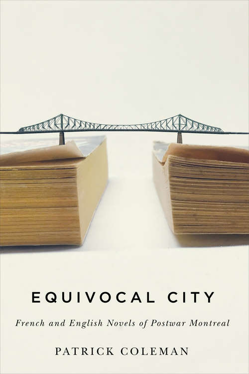 Book cover of Equivocal City: French and English Novels of Postwar Montreal (3)