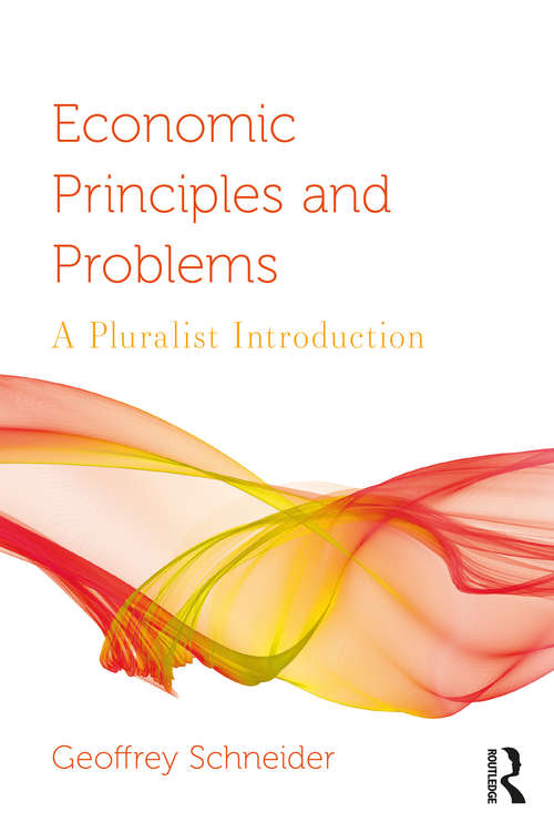 Book cover of Economic Principles and Problems: A Pluralist Introduction (Routledge Pluralist Introductions to Economics)