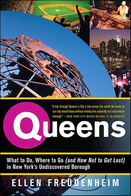 Book cover of Queens: What to Do, Where to Go (and How Not to Get Lost) in New York's Undiscovered Borough