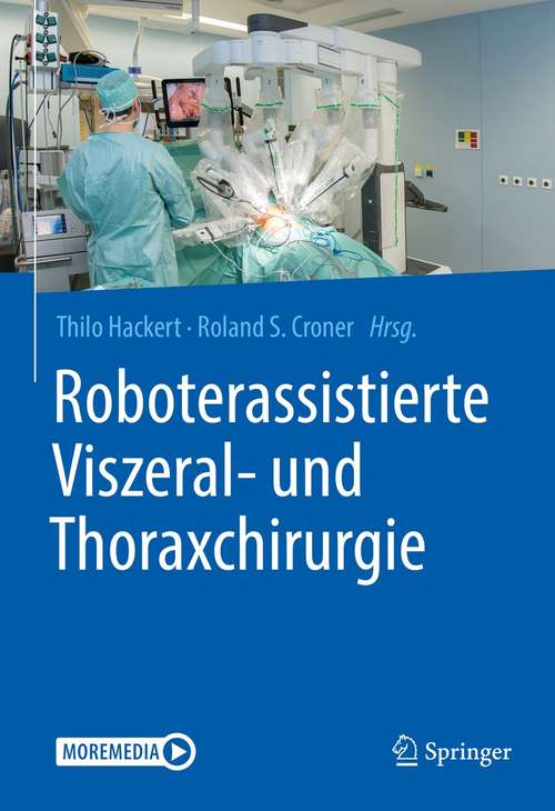 Book cover of Roboterassistierte Viszeral- und Thoraxchirurgie (1. Aufl. 2021)