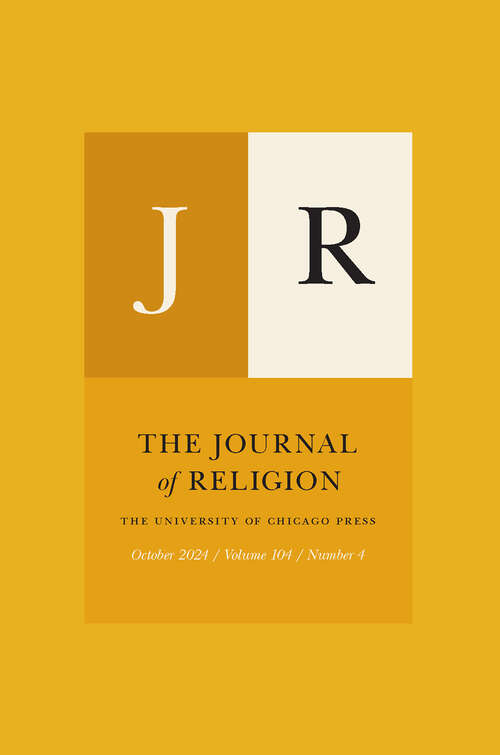 Book cover of The Journal of Religion, volume 104 number 4 (October 2024)