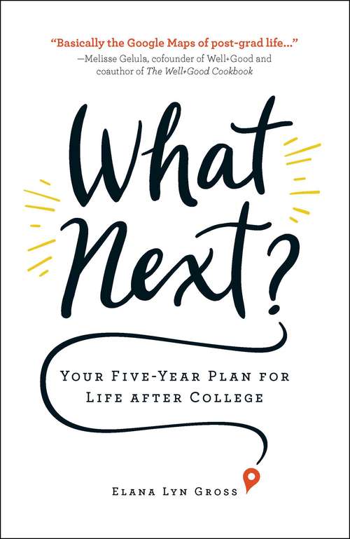 Book cover of What Next?: Your Five-Year Plan for Life after College