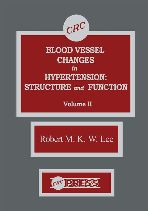 Book cover of Blood Vessel Changes in Hypertension Structure and Function, Volume II