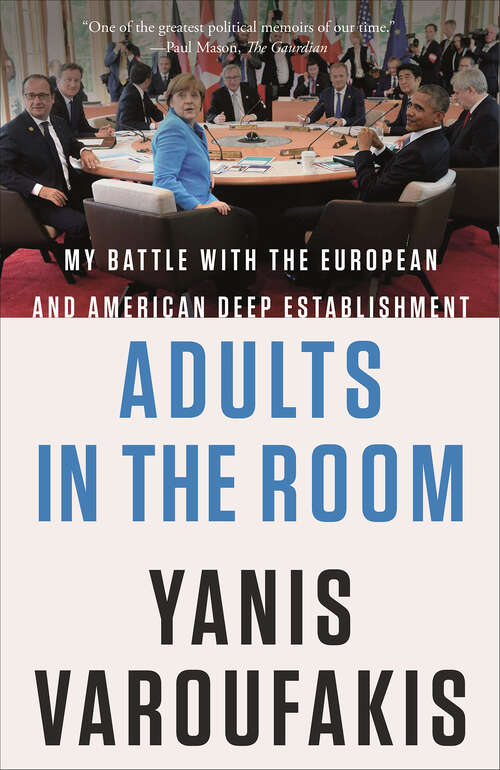 Book cover of Adults in the Room: My Battle with the European and American Deep Establishment