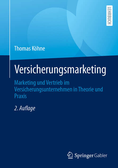 Book cover of Versicherungsmarketing: Marketing und Vertrieb im Versicherungsunternehmen in Theorie und Praxis (2. Auflage 2024)