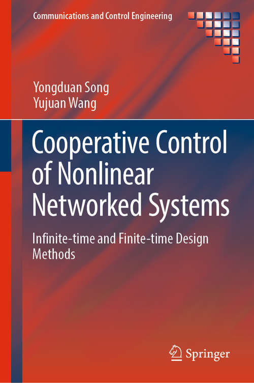 Book cover of Cooperative Control of Nonlinear Networked Systems: Infinite-time and Finite-time Design Methods (1st ed. 2019) (Communications and Control Engineering)