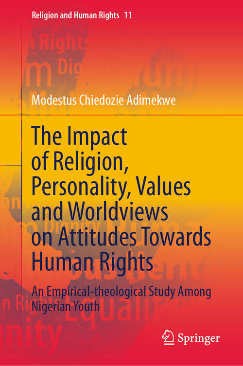 Book cover of The Impact of Religion, Personality, Values and Worldviews on Attitudes Towards Human Rights: An Empirical-theological Study Among Nigerian Youth (2024) (Religion and Human Rights #11)