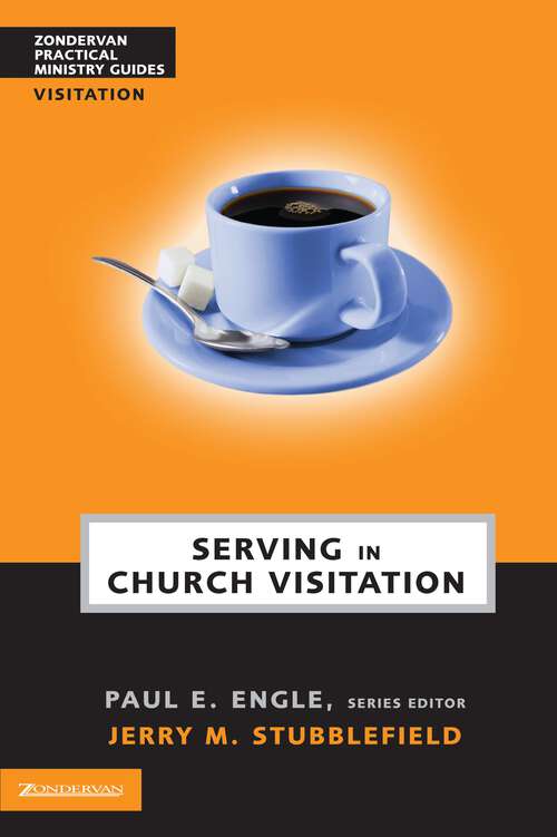 Book cover of Serving in Church Visitation (Zondervan Practical Ministry Guides)