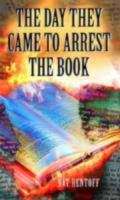 Book cover of The Day They Came To Arrest The Book (Laurel-Leaf Books)