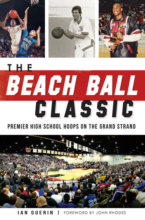 Book cover of The Beach Ball Classic: Premier High School Hoops on the Grand Strand (Sports)