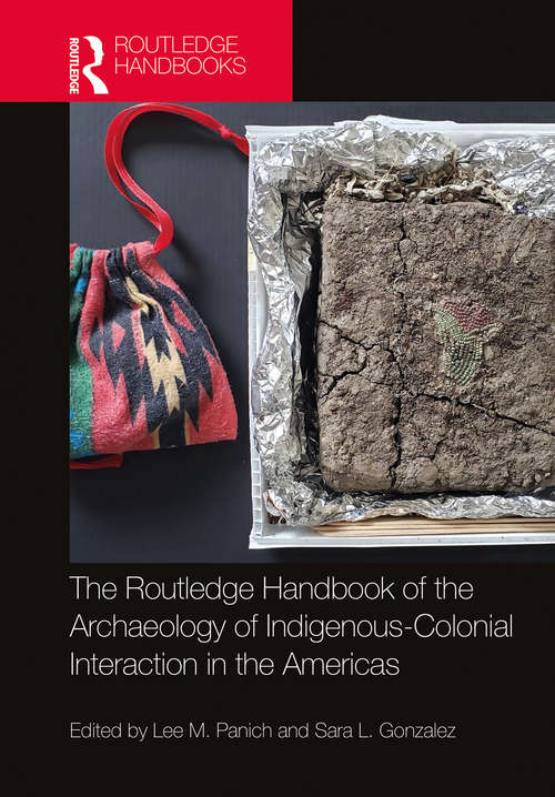 Book cover of Routledge Handbook of the Archaeology of Indigenous-Colonial Interaction in the Americas