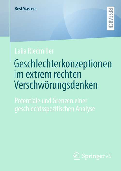 Book cover of Geschlechterkonzeptionen im extrem rechten Verschwörungsdenken: Potentiale und Grenzen einer geschlechtsspezifischen Analyse (1. Aufl. 2023) (BestMasters)