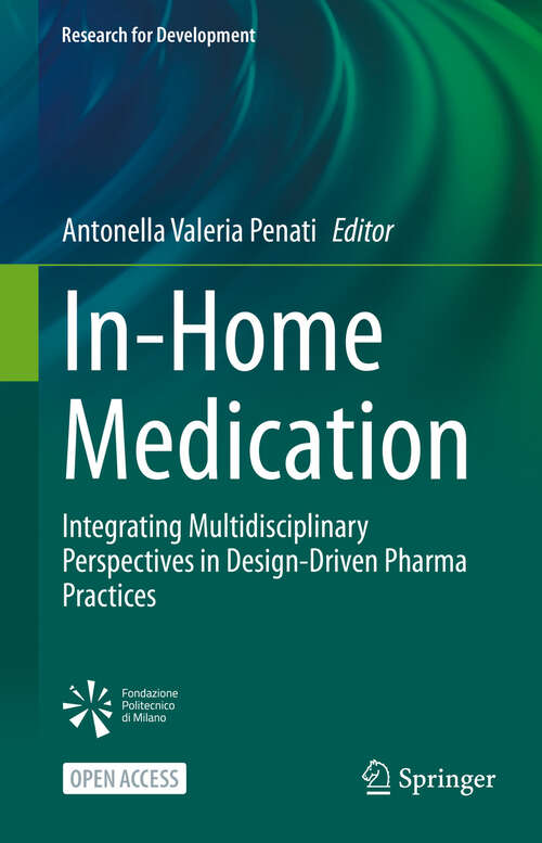 Book cover of In-Home Medication: Integrating Multidisciplinary Perspectives in Design-Driven Pharma Practices (Research for Development)