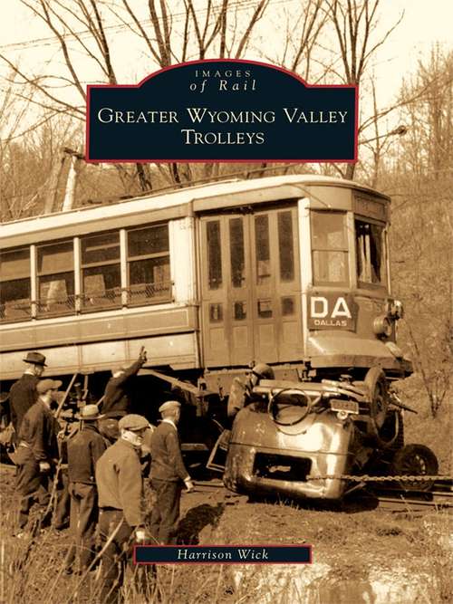 Book cover of Greater Wyoming Valley Trolleys