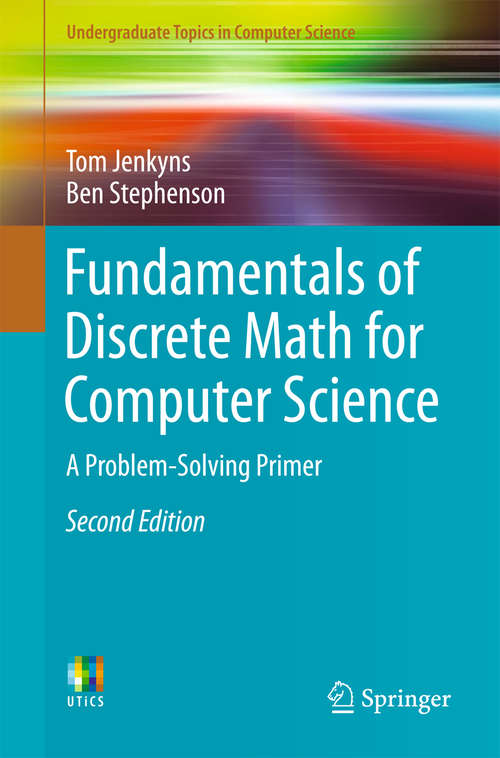 Book cover of Fundamentals of Discrete Math for Computer Science: A Problem-solving Primer (Undergraduate Topics in Computer Science)